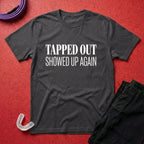 Showed Up Again T-Shirt