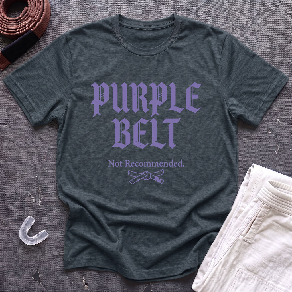Purple Belt Not Recommended T-Shirt