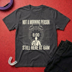 Here At 6AM T-Shirt