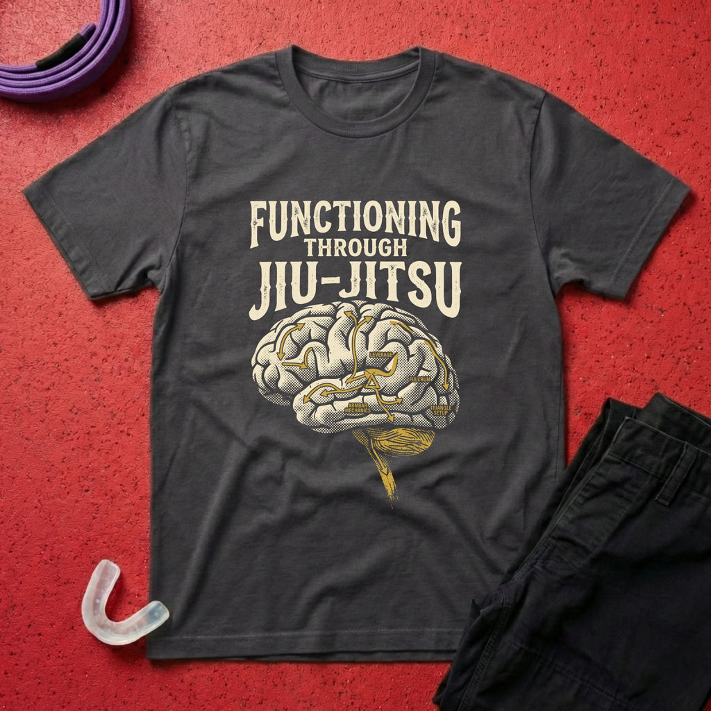 Functioning Through BJJ T-Shirt