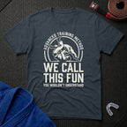 We Call This Fun T-Shirt