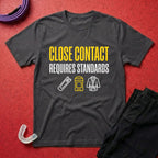 Close Contact Standards T-Shirt