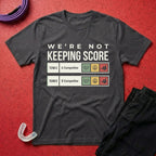 Not Keeping Score T-Shirt