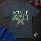 Not Built Accumulated T-Shirt