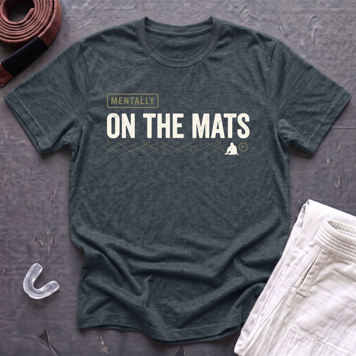 Mentally On The Mats T-Shirt