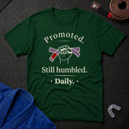 Promoted, Still Humbled T-Shirt