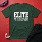 Elite At Being Swept T-Shirt