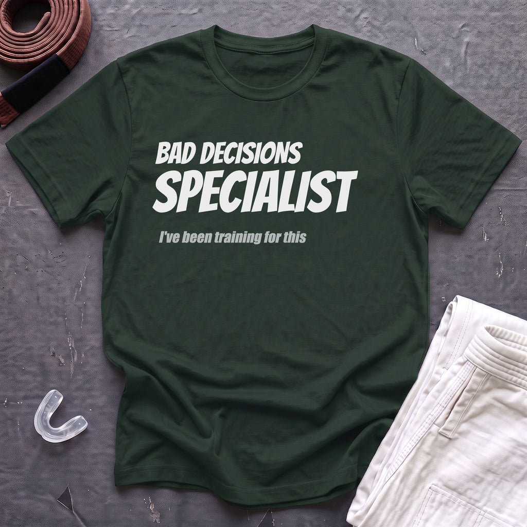 Bad Decisions Specialist T-Shirt