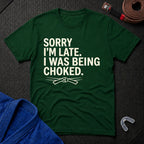 Sorry I'm Late T-Shirt
