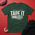 I Will Tape It T-Shirt
