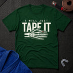 I Will Tape It T-Shirt
