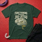 Functioning Through BJJ T-Shirt