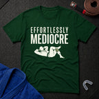 Effortlessly Mediocre T-Shirt