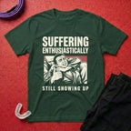Enthusiastic Suffering T-Shirt