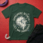 Between Lost And Dangerous T-Shirt