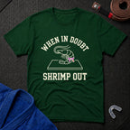 In Doubt Shrimp Out T-Shirt