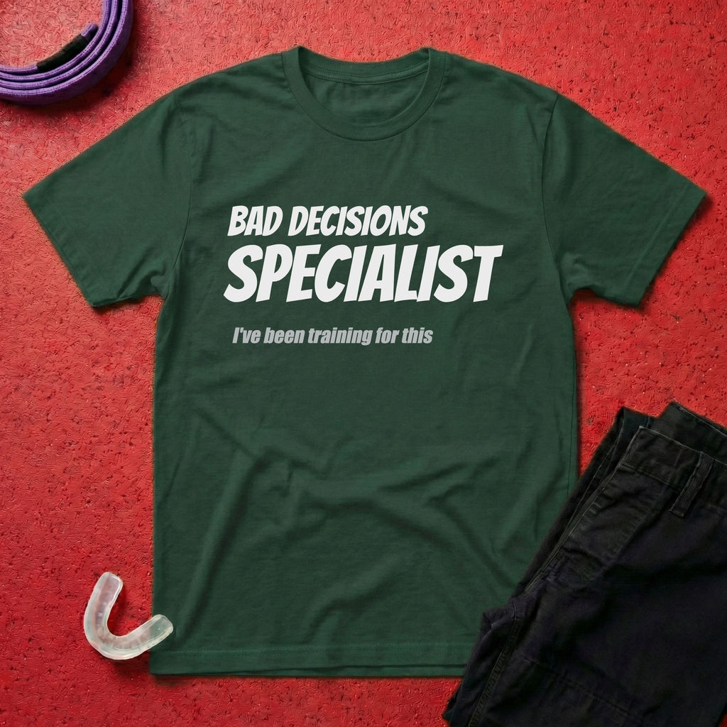 Bad Decisions Specialist T-Shirt
