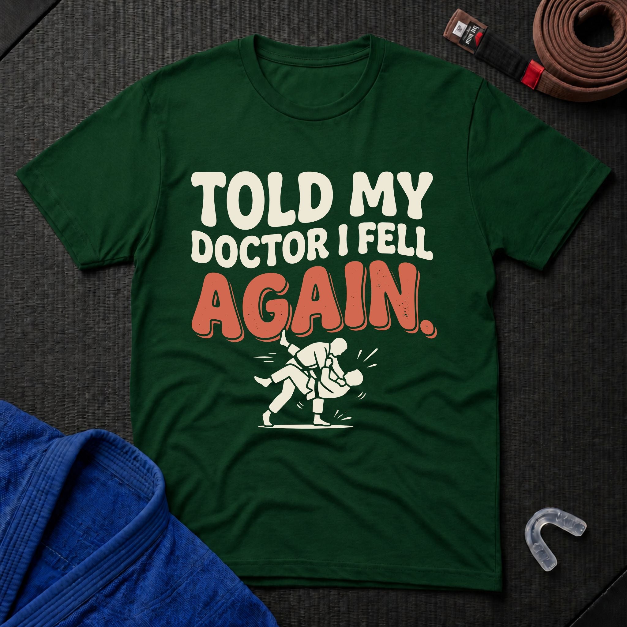 Told My Doctor I Fell T-Shirt