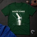 My Good Knee T-Shirt
