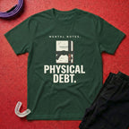 Physical Debt T-Shirt