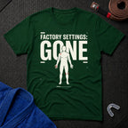 Factory Settings Gone T-Shirt