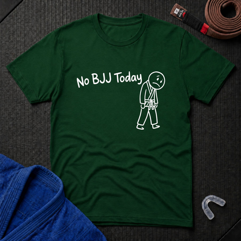 No BJJ Today T-Shirt