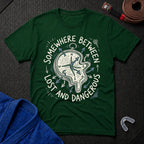 Between Lost And Dangerous T-Shirt