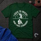 Have Standards T-Shirt