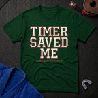 Timer Saved Me T-Shirt