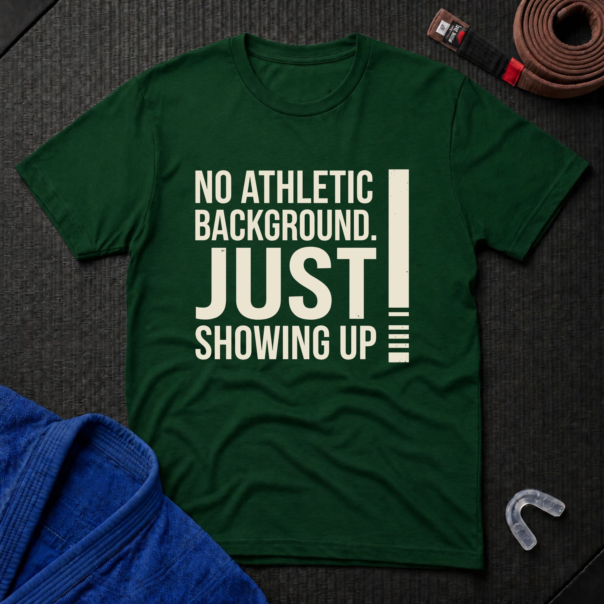 Just Showing Up T-Shirt