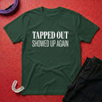 Showed Up Again T-Shirt