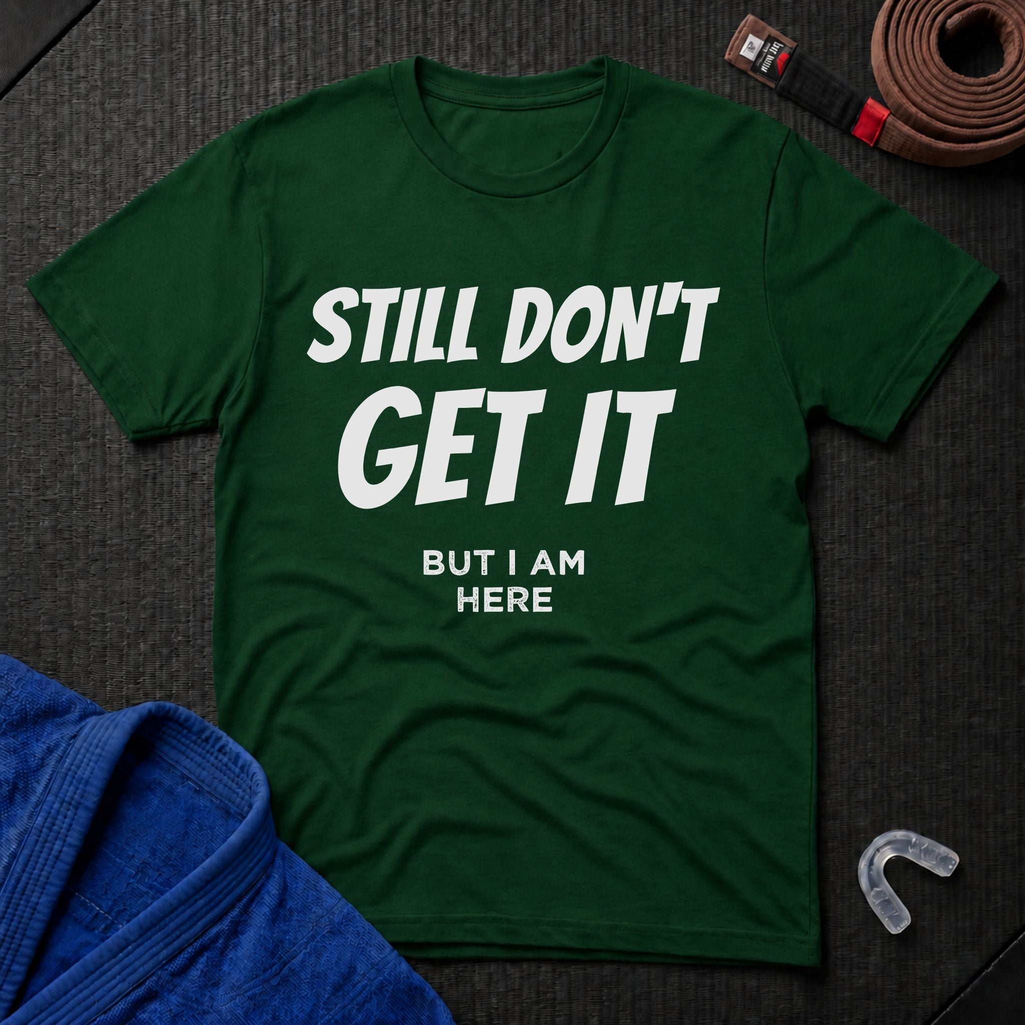 Still Don't Get It T-Shirt