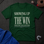 Showing Up - Everything T-Shirt