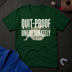 Quit-Proof T-Shirt