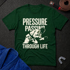 Pressure Passing Through Life T-Shirt