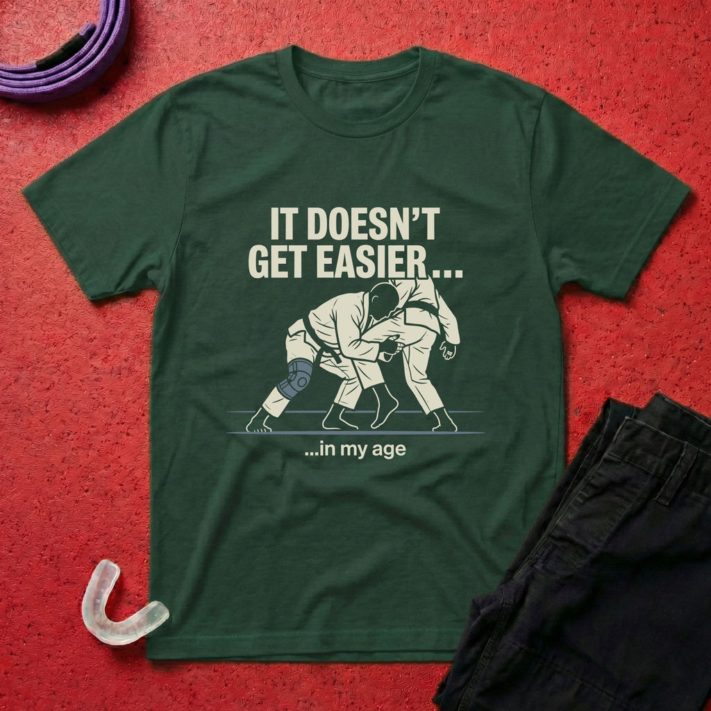 It Doesn't Get Easier T-Shirt