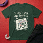I Win Tuesdays T-Shirt