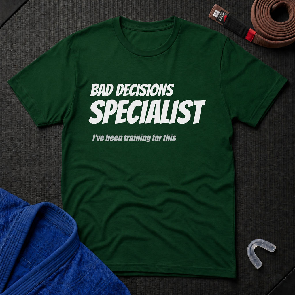 Bad Decisions Specialist T-Shirt
