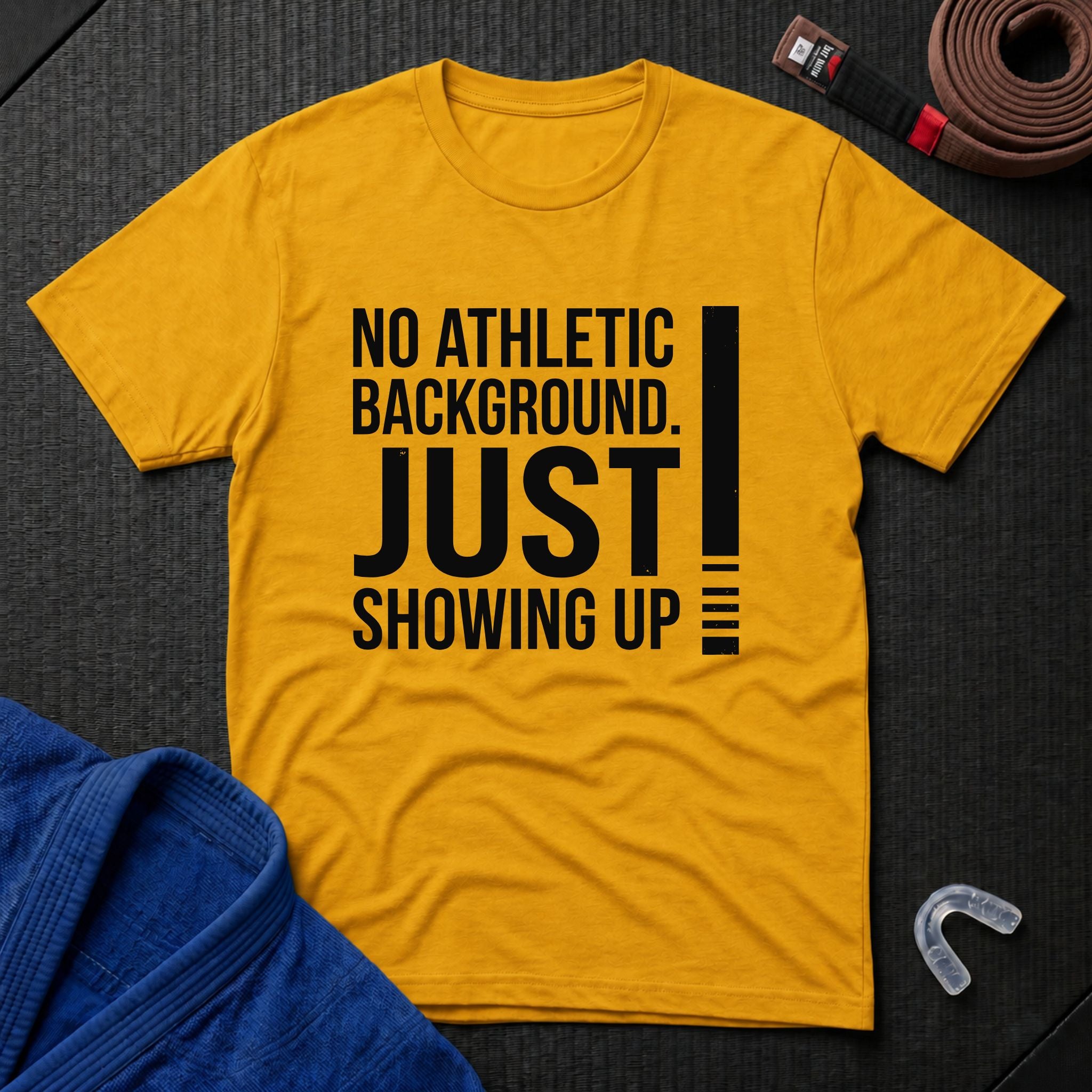 Just Showing Up T-Shirt