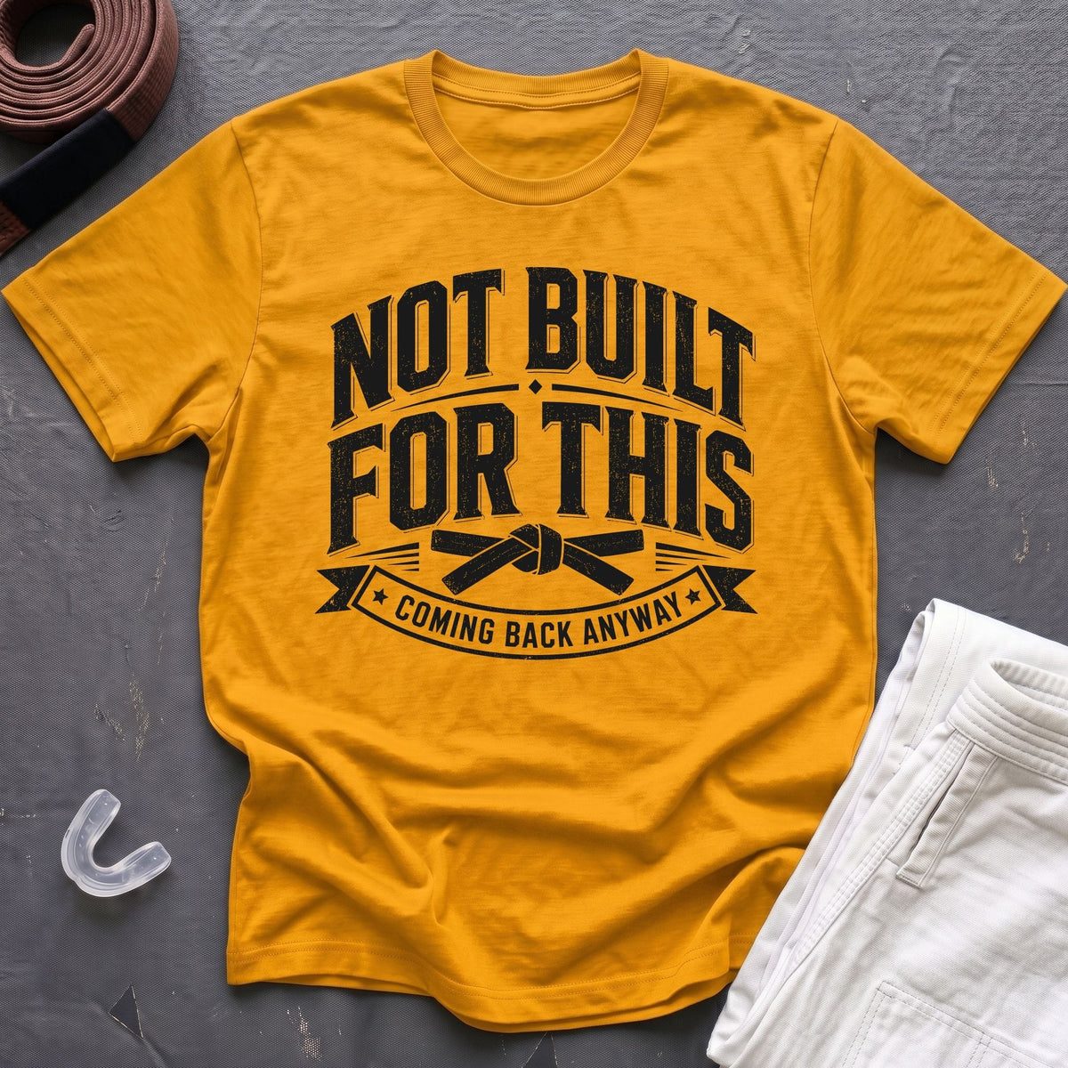 Not Built For BJJ T-Shirt