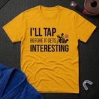 I'll Tap Early T-Shirt