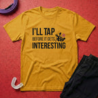 I'll Tap Early T-Shirt