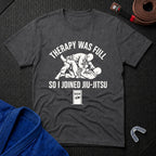 Therapy Was Full T-Shirt