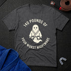 140 Pounds Nightmare T-Shirt