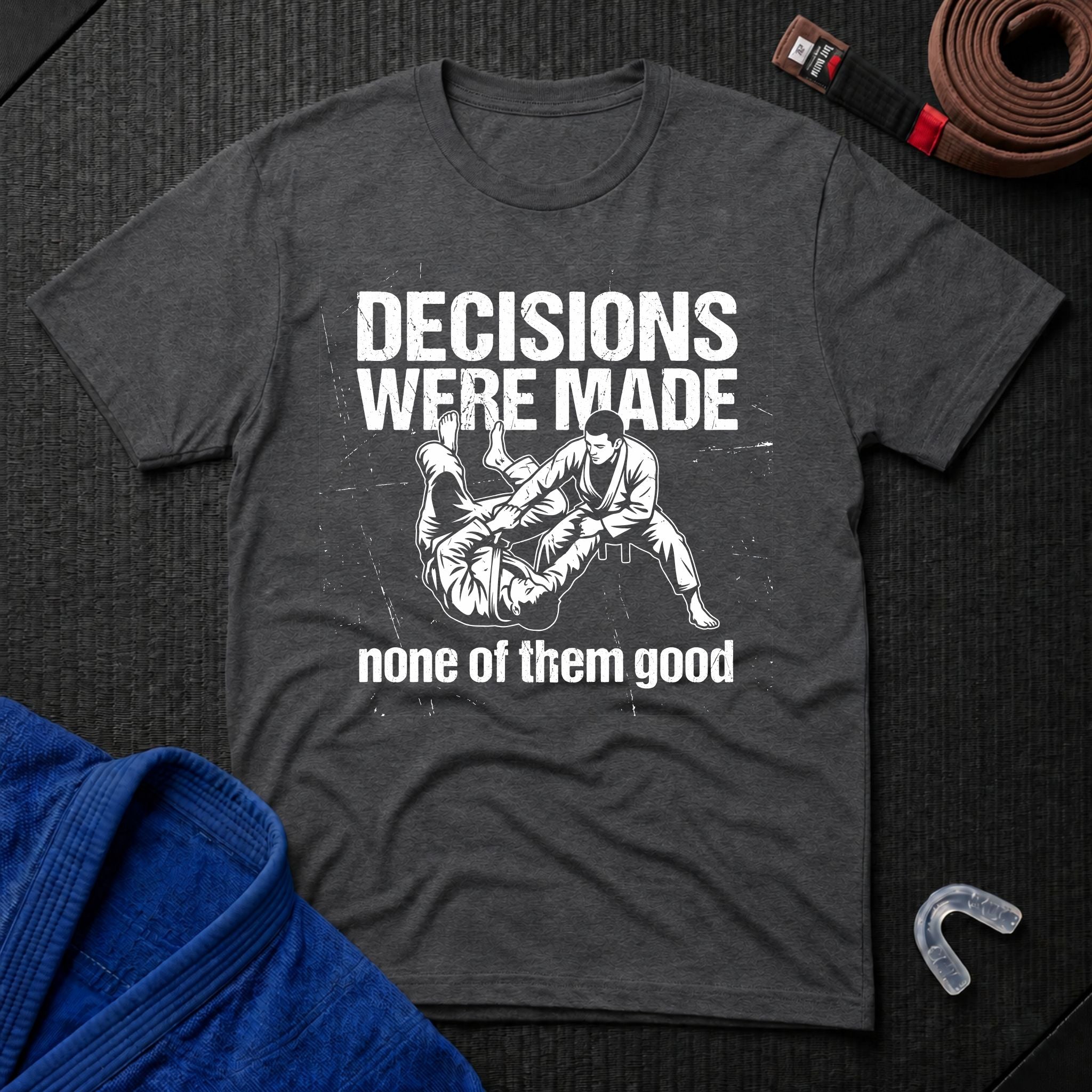Decisions Made T-Shirt