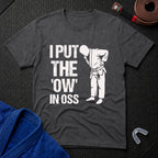 'Ow' In Oss T-Shirt