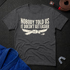 Nobody Told T-Shirt