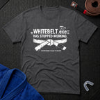 Whitebelt.exe T-Shirt