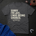 Sorry I'm Late T-Shirt