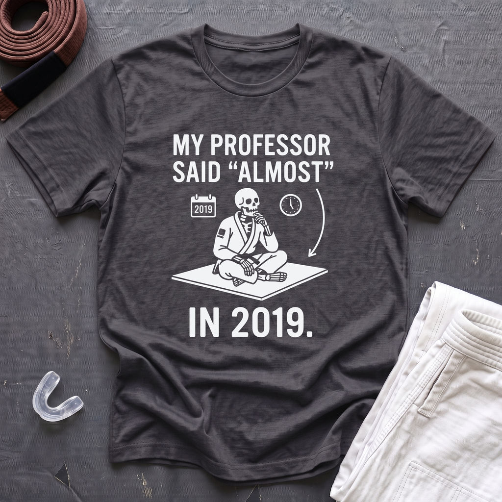 He Said Almost T-Shirt